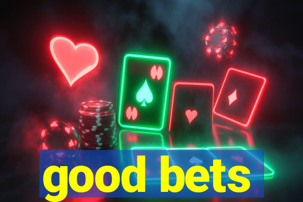 good bets